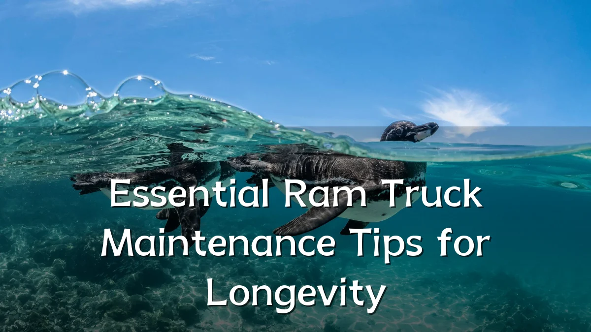 Essential Ram Truck Maintenance Tips for Longevity